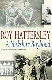  Yorkshire Boyhood:  Roy Hattersley