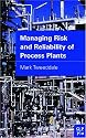 Managing Risk and Reliability of Process Plants