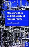 Review Gulf Professional Publishing  / Managing Risk and Reliability of Process Plants