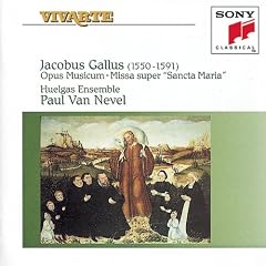 Jacobus Gallus: Opus Musicum; Missa super "Sancta Maria'