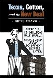 Texas, Cotton, And The New Deal (Sam Rayburn Series on Rural Life)