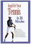 Improve Your Tennis In 38 Minutes Improve Your Tennis In 38 Minutes
