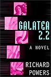Galatea 2.2: A Novel