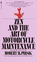 Zen and the Art of Motorcycle Maintenance: An Inquiry into Values