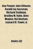 Gnu People: John Gilmore, Gerald Jay Sussman, Richard Stallman, Bradley M. Kuhn, Eben Moglen, Hal Abelson, Leonard H. Tower, Jr.