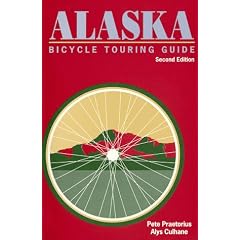 Alaska Bicycle Touring Guide: Including Parts of the Yukon Territory and Northwest Territories