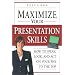Maximize Your Presentation Skills: How to Speak, Look and Act on Your Way to the Top