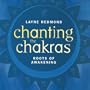 Chanting the Chakras: Roots of Awakening