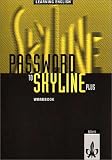 Learning English: Skyline New: Learning English, Password to Skyline Plus, Workbook: Brandenburg, Berlin, Bremen, Hamburg, Nordrhein-Westfalen, Rheinland-Pfalz, Schleswig-Holstein