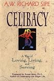 Celibacy: A Way of Loving, Living, and Serving