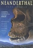 Neanderthal: Neanderthal Man and the Story of Human Origins