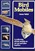 Bird Mobiles: A Collection of Bird Mobiles to Cut and Glue Together (Make Mobiles Series)