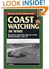 Coast Watching in World War II: Operations against the Japanese on the Solomon Islands, 1941-43 (Stackpole Military History Series)
