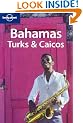 Bahamas, Turks and Caicos (Lonely Planet Country Guide)