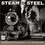 Steam & Steel 2004 Calendar: The Railroad Photography of O. Winston Link book cover