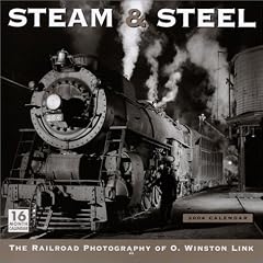 Steam & Steel 2004 Calendar: The Railroad Photography of O. Winston Link