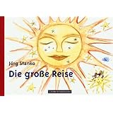 Die grosse Reise. Kinderbuch (nicht nur) f�r Trennungskinder / Scheidungskindervon "J�rg Stanko"
