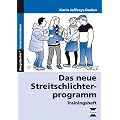 Das neue Streitschlichterprogramm. Trainingsheft. Sekundarstufe 1