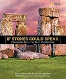 If stones could speak : unlocking the secrets of Stonehenge