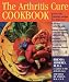 The Arthritis Cure Cookbook