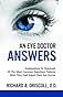 An Eye Doctor Answers: Explanations To Hundreds Of The Most Common Questions Patients Wish They Had Asked 