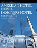 American Hotel Interior: World Premier Hotel Design Vol. 5 (World Premier Hotel Design)