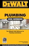 DEWALT Plumbing Code Reference - Based on the 2006 International Plumbing Code