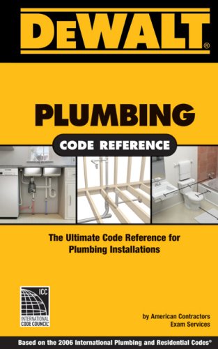 DeWALT Plumbing Code Reference: Based on the 2006 International Plumbing Code and the 2006 International Residential Code - Spiral-Bound - DEWALT - DE-0977718379 - ISBN: 0977718379 - ISBN-13: 9780977718375