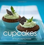 Cupcakes : 25 mouthwatering recipes
