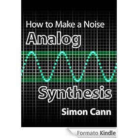 How to Make a Noise: Analog Synthesis