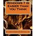 Windows 7 is Easier than you Think