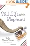 Still Life with Elephant: A Novel