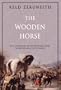The Wooden Horse: The Liberation of the Western Mind, from Odysseus to Socrates