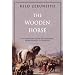 The Wooden Horse: The Liberation of the Western Mind, from Odysseus to Socrates