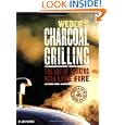 Weber's Charcoal Grilling: The Art of Cooking with Live Fire by Jamie Purviance