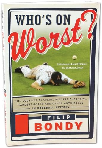 Who's On Worst Baseball Book: Guide to The Less Glorious Side - Antiheroes