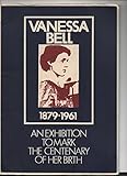 Vanessa Bell, 1879-1961 : an exhibition to mark the centenary of her birth