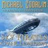 Sky Pirates Over London: Chronicles of a Gentlewoman, Book 1