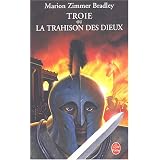 Troie ou la trahison des dieuxpar Marion Zimmer Bradley