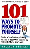 101 Ways To Promote Yourself: Tricks Of The Trade For Taking Charge Of Your Own Success Raleigh Pinskey