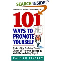 101 Ways To Promote Yourself: Tricks Of The Trade For Taking Charge Of Your Own Success