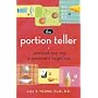 The Portion Teller: Smartsize Your Way to Permanent Weight Loss
