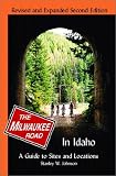 Milwaukee Road in Idaho: A Guide to Sites and Locations Revised and Expanded Second Edition