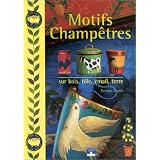 Motifs champ�tres : Sur bois, t�le, �mail, terrepar Emma Hunk