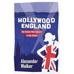 Hollywood England: British Film Industry in the Sixties