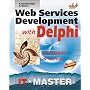 Web Services Development with Delphi (Information Technologies Master Series)
