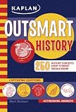 Outsmart History (Kaplan Outsmart Series)