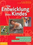 Produkt-Bild: Die Entwicklung Ihres Kindes ....von 0 bis 6 Jahren / Die Entwicklung beobachten, erkennen und foerdern