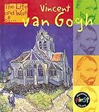 The life and work of Vincent Van Gogh