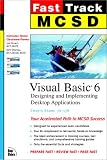 Fast Track McSd: Visual Basic 6 Exam 70-176 (Fast Track)